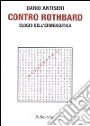 Contro Rothbard. Elogio dell'ermeneutica Contro Rothbard. Elogio dell'ermeneutica