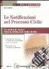 Le notificazioni nel processo civile. Formalità da seguire dopo la riforma del codice di rito Le notificazioni nel processo civile. Formalità da seguire dopo la riforma del codice di rito