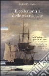 Il collezionista delle piccole cose Il collezionista delle piccole cose