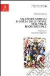 Salvatore Morelli in difesa delle donne nell'Italia risorgimentale Salvatore Morelli in difesa delle donne nell'Italia risorgimentale