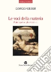 Le voci della materia. Patologo tra gli artisti Le voci della materia. Patologo tra gli artisti