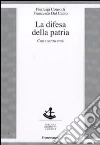 La Difesa della patria. Con e senza armi La Difesa della patria. Con e senza armi