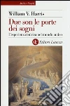 Due son le porte dei sogni. L'esperienza onirica nel mondo antico Due son le porte dei sogni. L'esperienza onirica nel mondo antico
