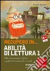 Recupero in... abilità di lettura. CD-ROM. Vol. 1: Dalla discriminazione di fonemi e grafemi al riconoscimento di parole. Recupero in... abilità di lettura. CD-ROM. Vol. 1: Dalla discriminazione di fonemi e grafemi al riconoscimento di parole.