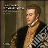 Principesse e ambasciatori. I volti della diplomazia del passato. Catalogo della mostra (San Marino, 31 marzo-2 giugno 2012) Principesse e ambasciatori. I volti della diplomazia del passato. Catalogo della mostra (San Marino, 31 marzo-2 giugno 2012)