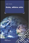 Gaia, ultimo atto Gaia, ultimo atto