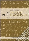 130 proverbi e detti romaneschi 130 proverbi e detti romaneschi