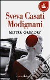 Mister Gregory Mister Gregory