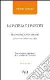 La patria e i partiti. Discorso sulla riforma elettorale pronunciato il 15 febbraio 1865 La patria e i partiti. Discorso sulla riforma elettorale pronunciato il 15 febbraio 1865