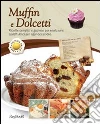 Muffin e dolcetti Muffin e dolcetti