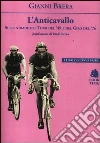 L'anticavallo. Sulle strade del Tour del '49 e del Giro del '76 L'anticavallo. Sulle strade del Tour del '49 e del Giro del '76