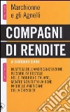 Marchionne e gli Agnelli. Compagni di rendite Marchionne e gli Agnelli. Compagni di rendite