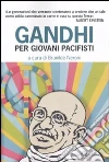 Gandhi per giovani pacifisti Gandhi per giovani pacifisti