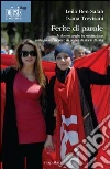 Ferite di parole. Le donne arabe in rivoluzione. Mille fuochi di voci, di gesti e di storie di vita Ferite di parole. Le donne arabe in rivoluzione. Mille fuochi di voci, di gesti e di storie di vita