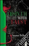 Abstinth with Faust. Ediz. italiana Abstinth with Faust. Ediz. italiana