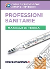 Corso di preparazione ai test di ammissione. Professioni sanitarie. Teoria. Con espansione online libro