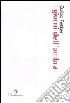 I giorni dell'ombra. Diario di una stagione di violenza italiana I giorni dell'ombra. Diario di una stagione di violenza italiana
