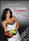 Le ricette di Carmen. Il «piccante in cucina». Ediz. italiana e inglese Le ricette di Carmen. Il «piccante in cucina». Ediz. italiana e inglese