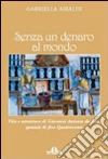 Senza un denaro al mondo. Vita e avventure di Giovanni Antonio da Faie, speziale di fine Quattrocento Senza un denaro al mondo. Vita e avventure di Giovanni Antonio da Faie, speziale di fine Quattrocento