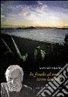 In fondo al mare verso la notte. Scritti giornalistici sul mondo antico 1957-2002 In fondo al mare verso la notte. Scritti giornalistici sul mondo antico 1957-2002