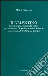 Il Valentino. L'uomo rinascimentale come opus alchemicum. Nigredo, Albedo, Rubedo. Solvet et coagula? Alchimia e politica libro