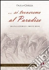 ... si troveremo al Paradiso. 19411943: lettere dal fronte russo ... si troveremo al Paradiso. 19411943: lettere dal fronte russo