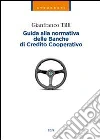 Guida alla normativa delle banche di Credito Cooperativo Guida alla normativa delle banche di Credito Cooperativo