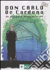 Don Carlo De Cardona. Un passato sempre vivo Don Carlo De Cardona. Un passato sempre vivo