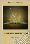 L'avvenire dei mattini L'avvenire dei mattini