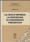 La crisi d'impresa. La procedura di concordato preventivo La crisi d'impresa. La procedura di concordato preventivo