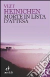 Morte in lista d'attesa Morte in lista d'attesa