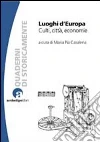 Luoghi d'Europa. Culti, città, economia Luoghi d'Europa. Culti, città, economia