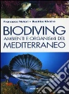 Biodiving. Ambienti e organismi del mediterraneo Biodiving. Ambienti e organismi del mediterraneo