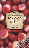La cucina delle Murge. Storia e ricette La cucina delle Murge. Storia e ricette