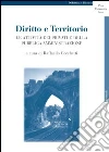 Diritto e territorio. Le attività dei privati e della pubblica amministrazione Diritto e territorio. Le attività dei privati e della pubblica amministrazione