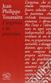 L'urgenza e la pazienza L'urgenza e la pazienza