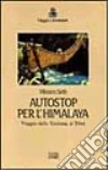 Autostop per l'Himalaya. Viaggio dallo Xinjiang al Tibet Autostop per l'Himalaya. Viaggio dallo Xinjiang al Tibet