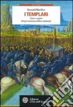 I Templari. Storia e segreti del più misterioso Ordine medievale libro