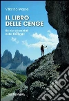 Il libro delle cenge. 56 vie orizzontali nelle Dolomiti Il libro delle cenge. 56 vie orizzontali nelle Dolomiti