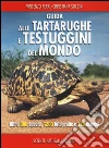 Guida delle tartarughe e delle testuggini Guida delle tartarughe e delle testuggini