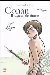Conan. Il ragazzo del futuro Conan. Il ragazzo del futuro