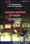 Lasciar parlare il corpo. Linguaggi e percorsi clinici della danza movimento terapia Lasciar parlare il corpo. Linguaggi e percorsi clinici della danza movimento terapia