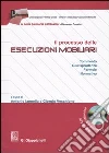 Il processo delle esecuzioni mobiliari. Commento. Giurisprudenza. Formule. Normativa. Con CD-ROM Il processo delle esecuzioni mobiliari. Commento. Giurisprudenza. Formule. Normativa. Con CD-ROM