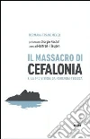 Il massacro di Cefalonia e la 1° divisione da montagna tedesca Il massacro di Cefalonia e la 1° divisione da montagna tedesca