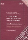 Il «Testo Unico» sulla sicurezza nei luoghi di lavoro Il «Testo Unico» sulla sicurezza nei luoghi di lavoro