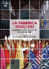 La fabbrica degli dèi. Religione e politica nel processo di globalizzazione La fabbrica degli dèi. Religione e politica nel processo di globalizzazione