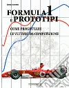 Formula 1 e prototipi. Come progettare le vetture da competizione Formula 1 e prototipi. Come progettare le vetture da competizione