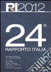 24° rapporto Italia 2012. Percorsi di ricerca nella società italiana 24° rapporto Italia 2012. Percorsi di ricerca nella società italiana
