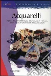 Acquarelli Acquarelli