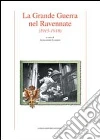 La Grande guerra nel ravennate (1915-1918) La Grande guerra nel ravennate (1915-1918)